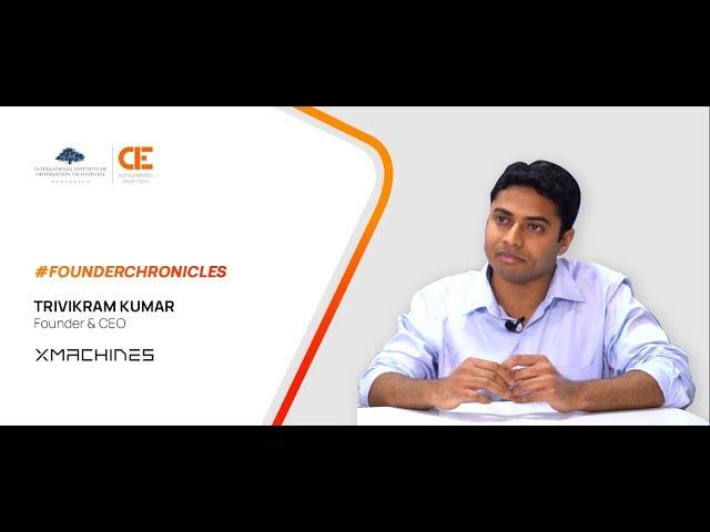 Founder Chronicles E10 | XMACHINES | CIE @ IIIT-H