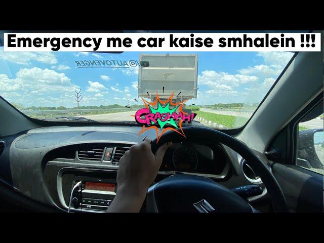 Emergency Braking me kya kareinn ??? Avoid accident situation on Highway 