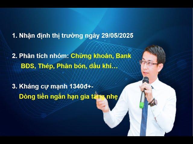 Chứng khoán hàng ngày: Nhận định thị trường ngày 29/05/2025. VNINDEX đối mặt kháng cự mạnh 1340đ+-