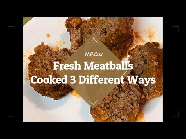 Fresh Homemade Meatballs, Cooked 3 different ways. Pan Fried, Oven Baked, and Deep Fried. 4K video!