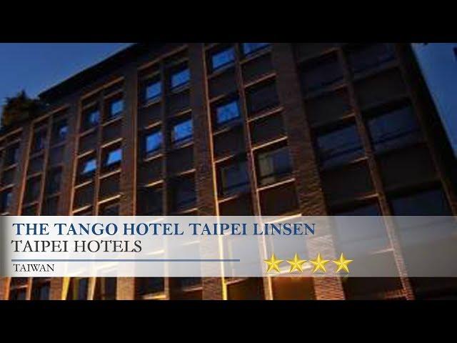 The Tango Hotel Taipei Linsen - Taipei Hotels, Taiwan