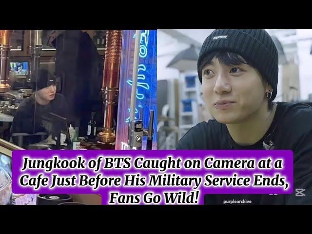 BTS NEWS TODAY!!Jungkook of BTS Caught on Camera at a Cafe Just Before His Military Service Ends,