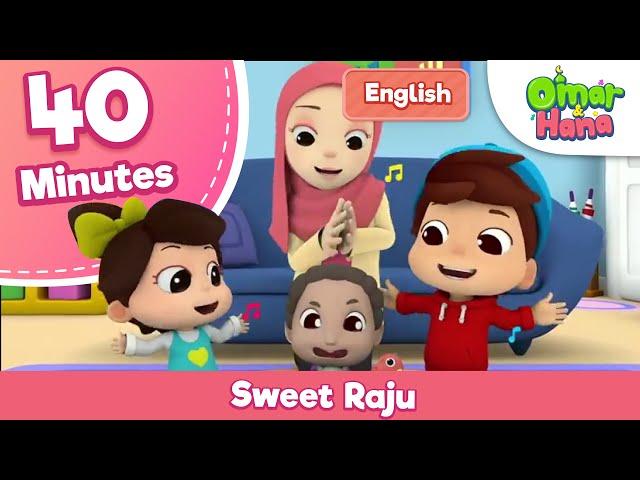 Sweet Raju and more | 40 Minute Compilation | Omar & Hana English