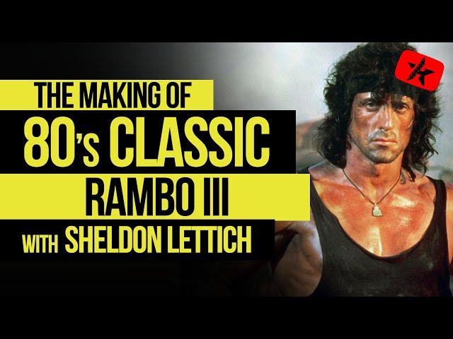 The Making of Rambo III and Sly Stallone with Sheldon Lettich