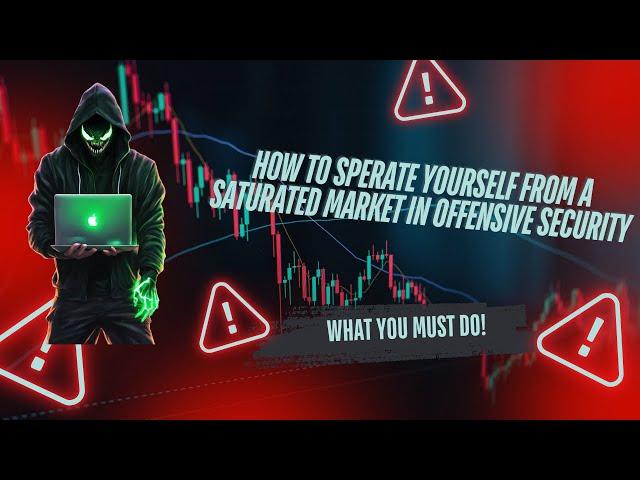 How to separate Yourself from a saturated market in offensive security