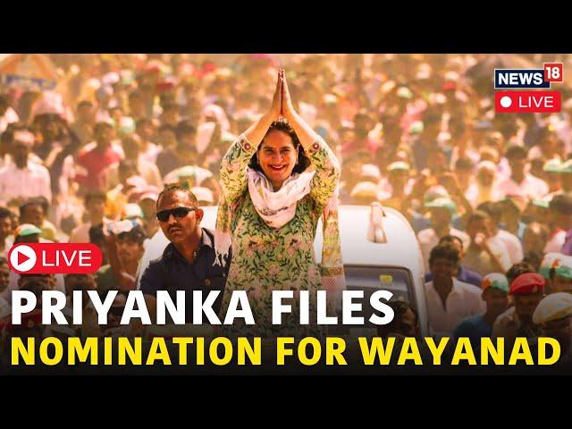 LIVE | Priyanka Gandhi Files Nomination For Wayanad By-Elections | Congress | Rahul Gandhi | N18L