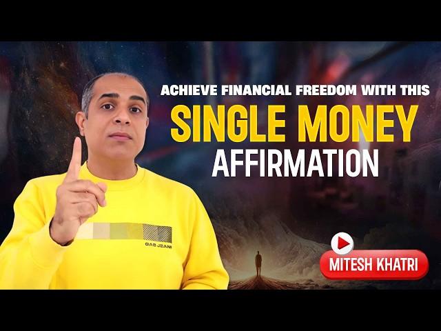 1 Master Affirmation To Attract Unlimited Money Instantly | Mitesh khatri - Law Of Attraction