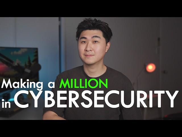 My Journey to Becoming a MILLIONAIRE in Cybersecurity