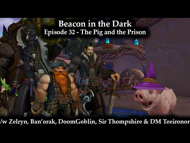 Beacon in the Dark (The Ephemeral Orb Season 3) - Episode 32 - The Pig and the Prison