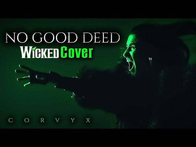 No Good Deed - WICKED Cover (Male Version Original Key) | Cover by Corvyx