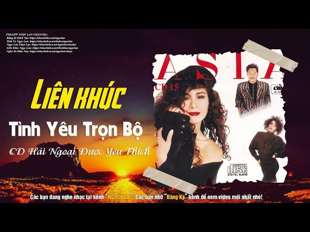 NGỌC LAN, TRUNG HÀNH - KIỀU NGA | Liên Khúc Tình Yêu Trọn Bộ