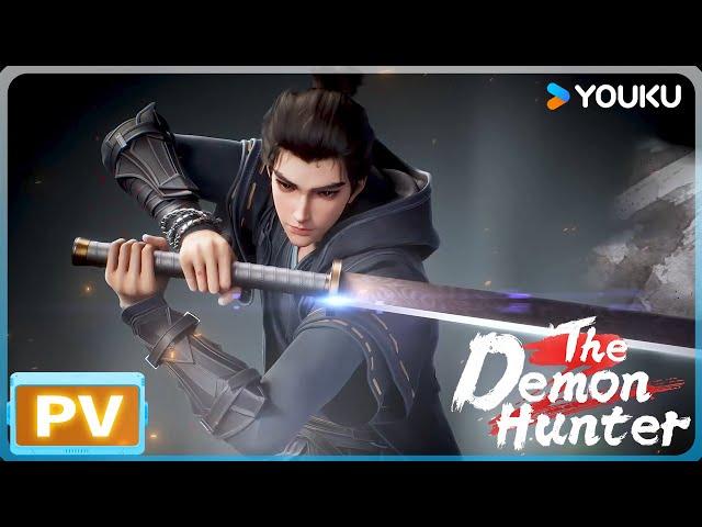 MULTISUB【The Demon Hunter 2】PV is set! Going up the mountain on December 6th! | YOUKU ANIMATION