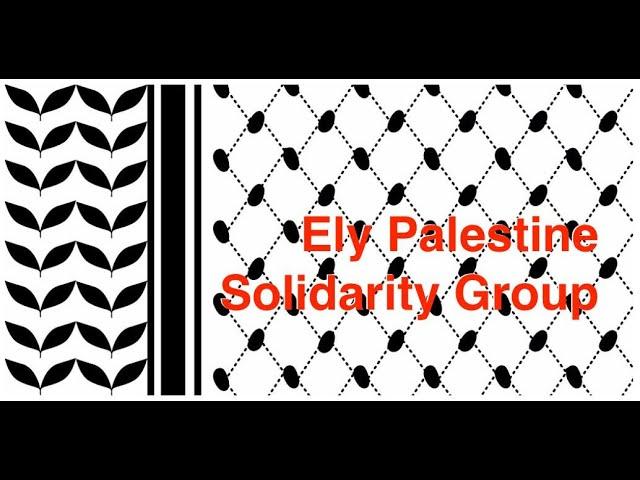 Tuesday Group -- Ely-Palestine Solidarity Group