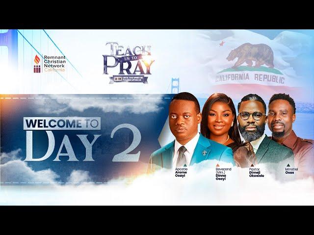 TEACH US TO PRAY || APOSTLE AROME OSAYI || RCN CALIFORNIA || DAY 2 || JAN 4TH 2025