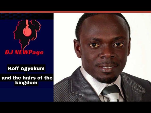 KOFF AGYEKUM and The HEIRS Of The Kingdom Gospel Music MIX