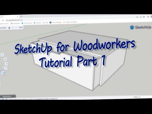 Sketchup for Woodworkers Beginner Tutorial