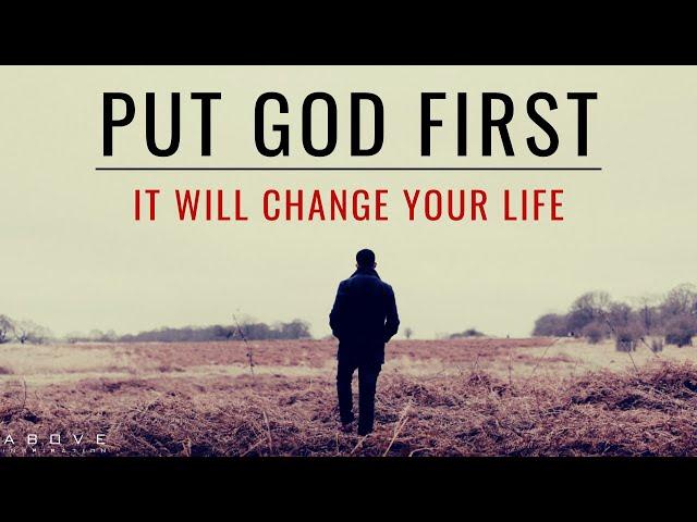 PUT GOD FIRST IN YOUR LIFE | Seek First The Kingdom of God - Inspirational & Motivational Video