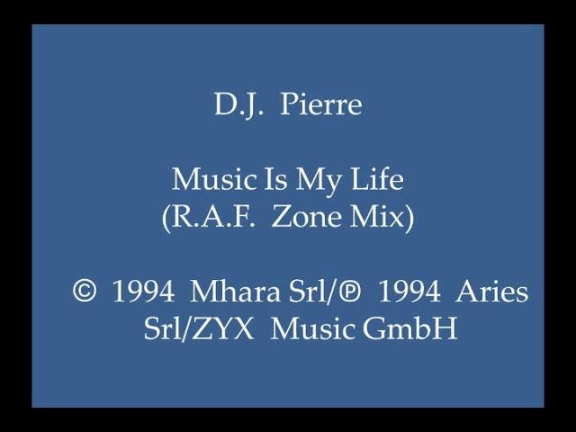 D.J. Pierre - Music Is My Life (R.A.F. Zone Mix)