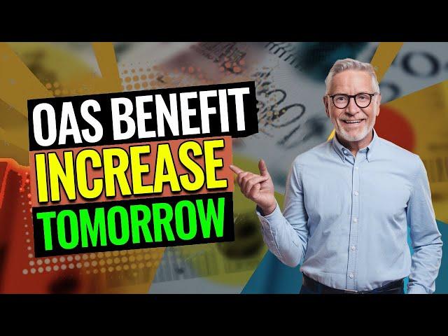 Big Changes Coming Tomorrow: OAS Benefit Increase for Canadian Retirees?