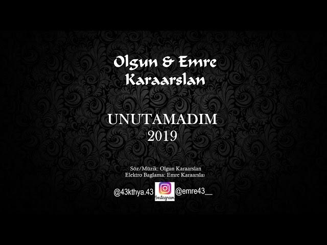 Olgun & Emre Karaarslan   UNUTAMADIM 2019