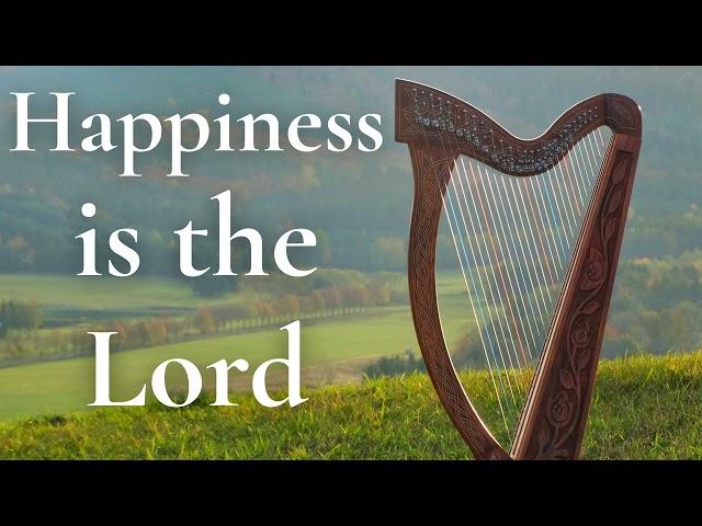 Happiness is the Lord | Harp