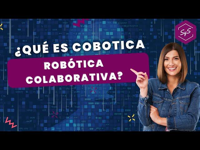 Cobotica: Robótica Colaborativa | Desarrollo Profesional SYS