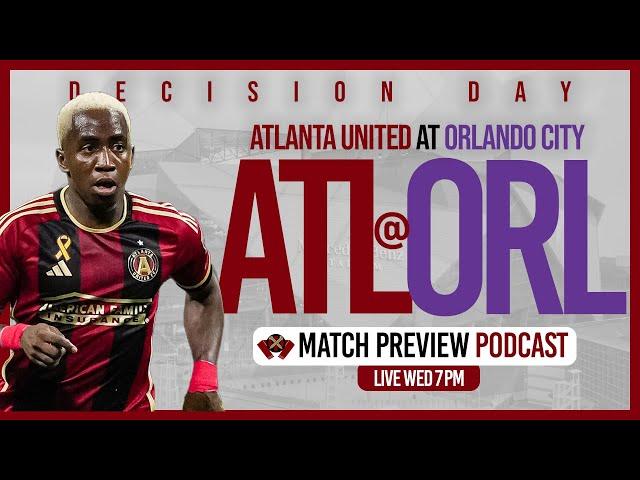 Do or die Decision Day 2024! Atlanta United at Orlando City preview w/ Devon Kerr