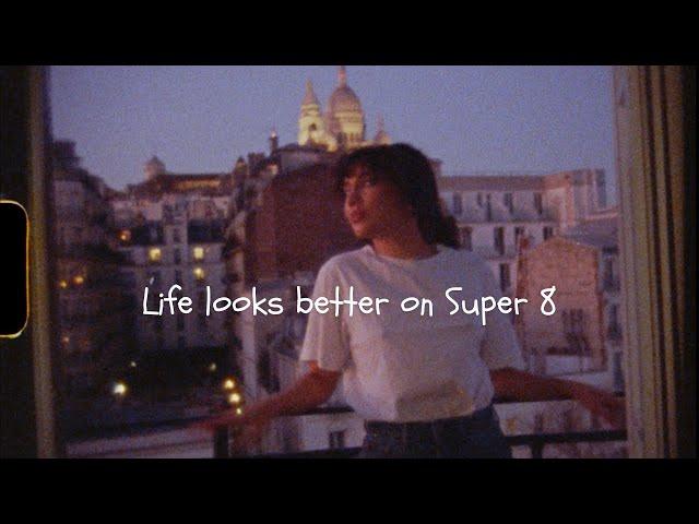 Life looks better on Super 8. PARIS EDITION