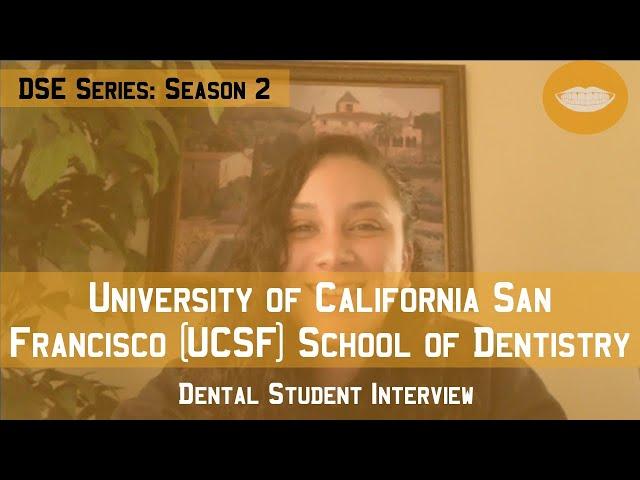 University of California San Francisco SOD || Dental School Experience Series: Season 2