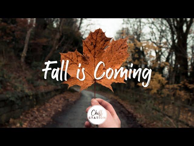 Fall is Coming | Songs for the season we love | An Indie/Pop/Folk/Acoustic Playlist