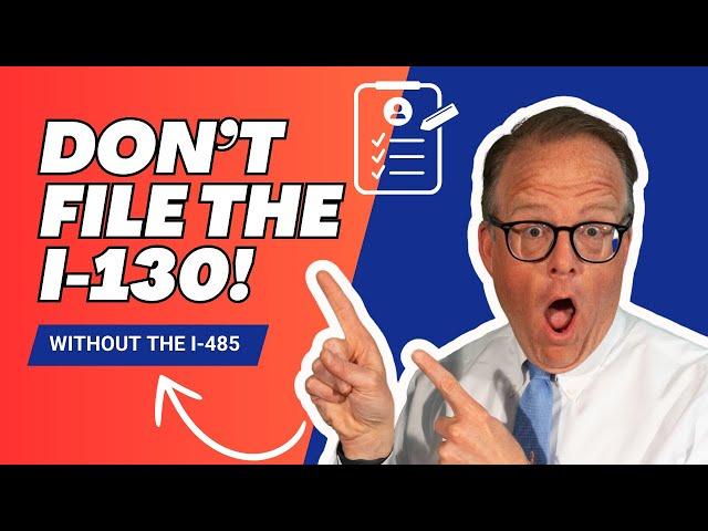 ️ Don’t File the I-130 Without the I-485! Here’s Why.