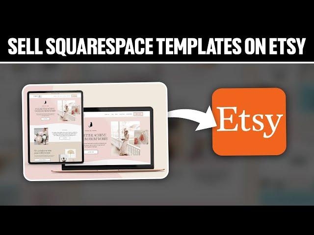 How To Sell Squarespace Templates On Etsy 2024! (Full Tutorial)