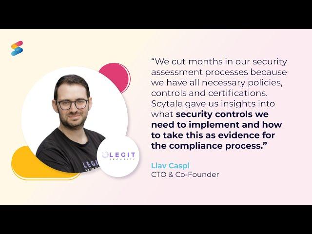 Legit Security Leverages Scytale’s Compliance Automation and Saves Months on Their Sales Cycles