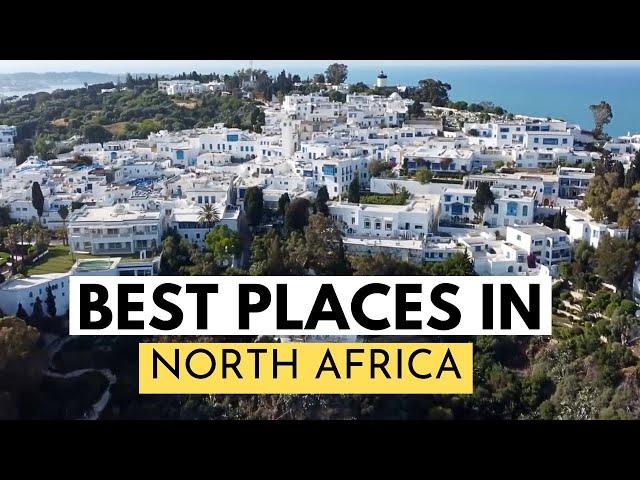 10 BEST PLACES TO VISIT IN NORTH AFRICA