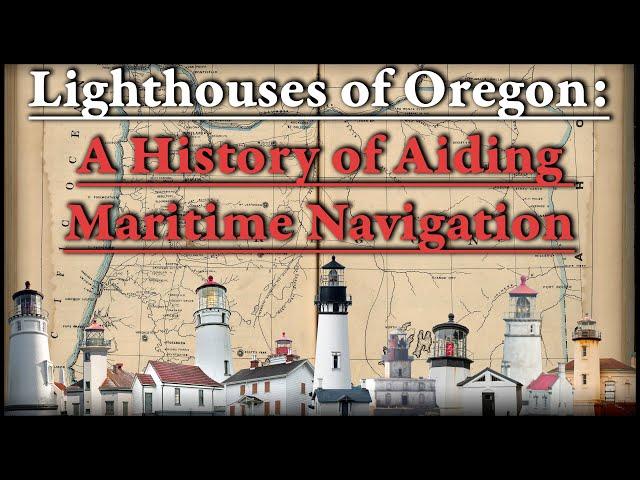 Lighthouses of Oregon: A History of Aiding Maritime Navigation