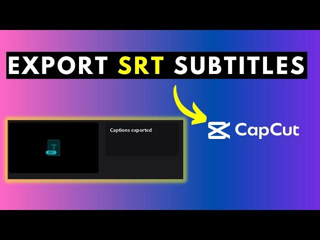 How to Save or Export SRT Subtitles from CapCut for Windows PC and Mac