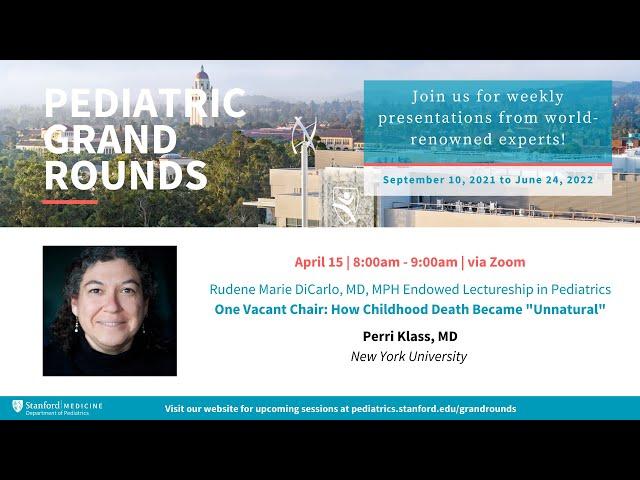 Stanford Pediatric Grand Rounds: One Vacant Chair: How Childhood Death Became "Unnatural"