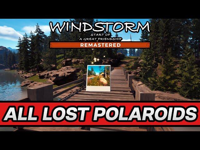 Windstorm Remastered: All Lost Polaroids (Photographer Trophy & Achievement Guide)