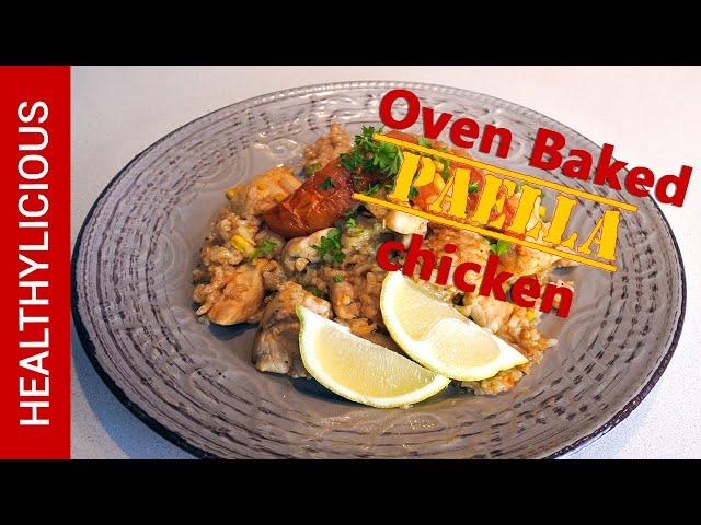 Oven Baked Chicken Paella | Perfect Chicken Paella | Healthylicious