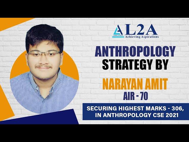 Anthropology Toppers Talk | By Narayan Amit - AIR 70, UPSC CSE-2021|