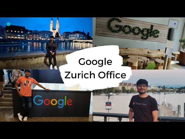 I visited Google Zurich (Switzerland) Office