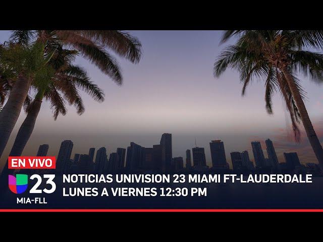 En vivo: Univision 23 Miami 12:30 PM 23 octubre de 2023