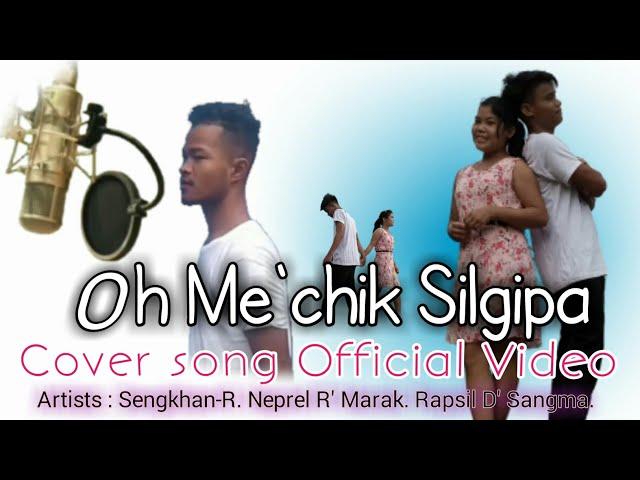 OH ME'CHIK SILGIPA|| Cover song Official Video|| Prod N R Tv|| 2020