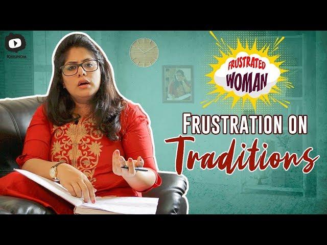 Frustrated Woman FRUSTRATION on TRADITIONS | Comedy Web Series | Comedy Videos |Sunaina | Khelpedia