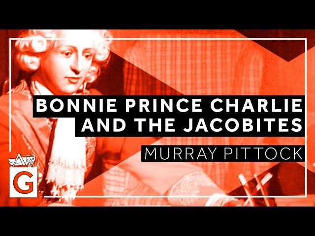 Bonnie Prince Charlie and the Jacobites