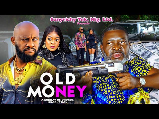 OLD MONEY - Kanayo O. Kanayo YUL Edochie Ugegbe Ajaelo Nigerian Movie 2024 Latest Full Movie