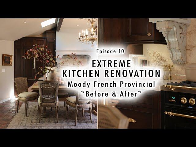 EXTREME KITCHEN RENOVATION EP 10 | Moody French Provincial *Before & After*