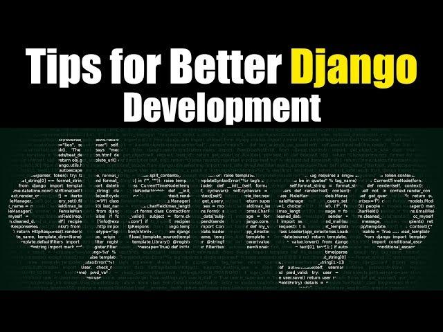 Top Tips to be a better Django Developer | Eduonix