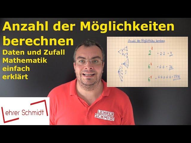 Anzahl der Möglichkeiten berechnen | Daten und Zufall | Mathematik  | Lehrerschmidt