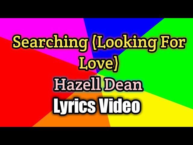 Searching (Looking For Love) - Hazell Dean (Lyrics Video)